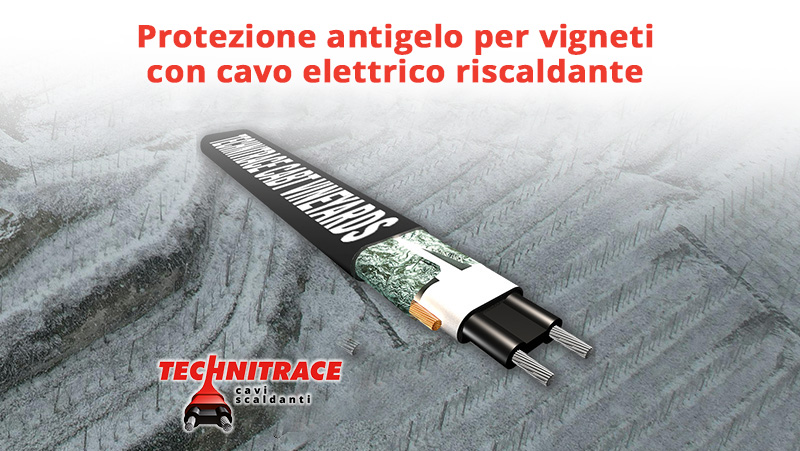 Cavo antighiaccio per vigneti – Protezione antigelo per vigneti con cavo elettrico riscaldante – TECHNITRACE 02